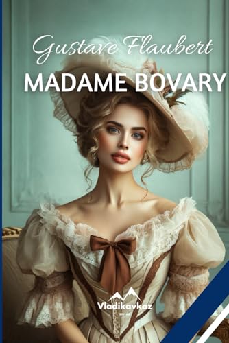 Madame Bovary: Gustave Flaubert von Independently published